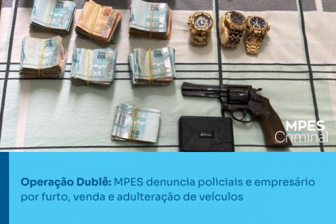 Operação Dublê: MPES denuncia policiais e empresário por furto, venda e adulteração de veículos